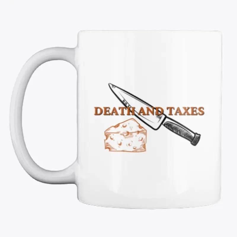 DEATH AND TAXES